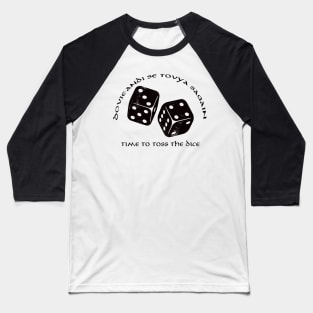 Time To Roll The Dices - Wheel of Time Baseball T-Shirt